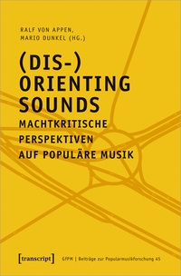 (Dis-)Orienting Sounds – Machtkritische Perspektiven auf populäre Musik