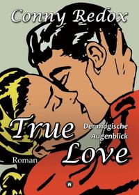 TRUE LOVE - Der magische Augenblick