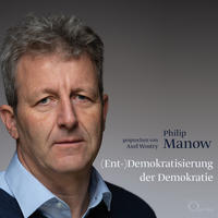 (Ent-)Demokratisierung der Demokratie