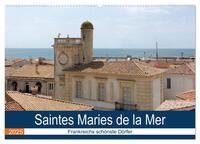 Frankreichs schönste Dörfer - Saintes Maries de la Mer (Wandkalender 2025 DIN A2 quer), CALVENDO Monatskalender