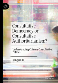 Consultative Democracy or Consultative Authoritarianism?