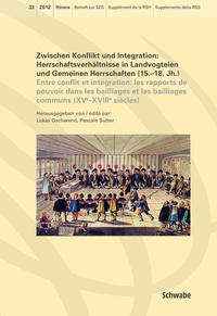 Zwischen Konflikt und Integration: Herrschaftsverhältnisse in Landvogteien und Gemeinen Herrschaften (15.-18. Jh.)