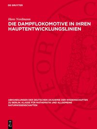 Die Dampflokomotive in ihren Hauptentwicklungslinien