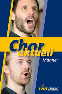 Chor aktuell. Ein Chorbuch für Gymnasien / Chor aktuell Männer