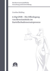 § 33g GWB – Die Offenlegung von Beweismitteln im Kartellschadensersatzprozess