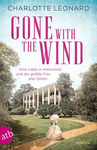 Gone with the Wind – Eine Liebe in Hollywood und der größte Film aller Zeiten