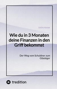 Wie du in 3 Monaten deine Finanzen in den Griff bekommst