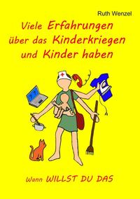 Viele Erfahrungen über das Kinderkriegen und Kinder haben