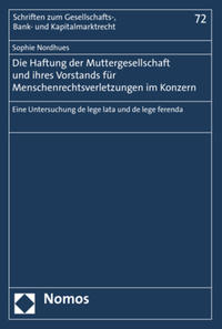 Die Haftung der Muttergesellschaft und ihres Vorstands für Menschenrechtsverletzungen im Konzern