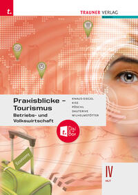 Praxisblicke Tourismus – Betriebs- und Volkswirtschaft IV HLT + TRAUNER-DigiBox