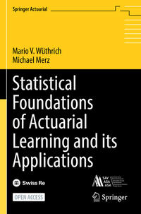 Statistical Foundations of Actuarial Learning and its Applications