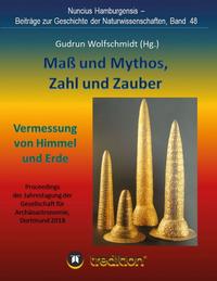 Maß und Mythos, Zahl und Zauber - Die Vermessung von Himmel und Erde