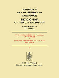 Röntgendiagnostik des Pankreas und der Milz / Roentgen Diagnosis of the Pancreas and Spleen