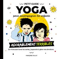 Le petit guide yoga et ses cartes pour accompagner les enfants adorablement "terribles"