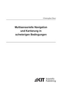 Multisensorielle Navigation und Kartierung in schwierigen Bedingungen