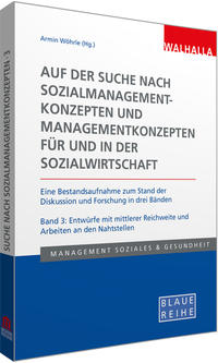 Auf der Suche nach Sozialmanagementkonzepten und Managementkonzepten für und in der Sozialwirtschaft Band 3