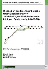 Disposition des Eisenbahnbetriebs unter Einbeziehung von zufallsbedingten Unsicherheiten im künftigen Betriebsablauf (DICORD)