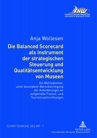 Die Balanced Scorecard als Instrument der strategischen Steuerung und Qualitätsentwicklung von Museen