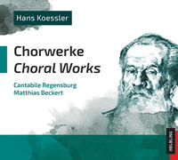 Hans Koessler Chorwerke/Choral Works - CD