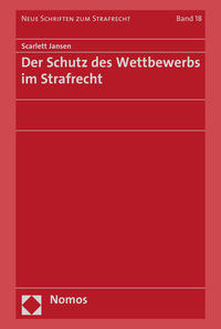 Der Schutz des Wettbewerbs im Strafrecht