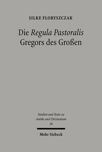 Die 'Regula Pastoralis' Gregors des Großen