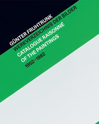 Günter Fruhtrunk Werkverzeichnis der Bilder | Catalogue Raisonné of the Paintings 1952–1982