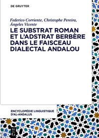 Le substrat roman et l’adstrat berbère dans le faisceau dialectal andalou