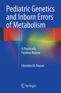 Pediatric Genetics and Inborn Errors of Metabolism