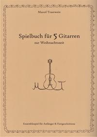 Spielbuch für 5 Gitarren zur Weihnachtszeit