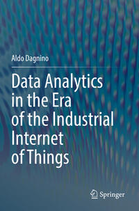 Data Analytics in the Era of the Industrial Internet of Things