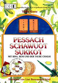 Mit Bina, Beni und der Taube Chagai ... Pessach, Schawuot, Sukkot