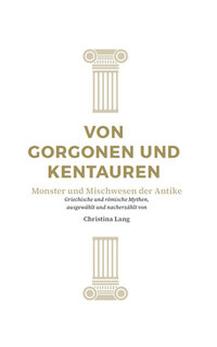 Von Gorgonen und Kentauren