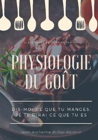 Physiologie du goût : Dis-moi ce que tu manges, je te dirai ce que tu es