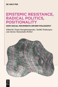 Epistemic Resistance, Radical Politics, Positionality