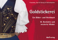 Goldstickerei. Ein Bilder- und Werkbuch