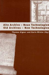 Alte Archive - Neue Technologien /Old Archives - New Technologies