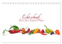 Echt scharf - Der Chili-Küchen-Planer (Tischkalender 2025 DIN A5 quer), CALVENDO Monatskalender