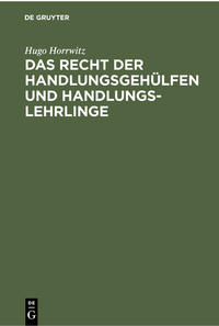 Das Recht der Handlungsgehülfen und Handlungslehrlinge