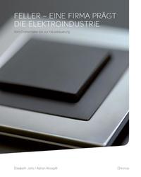 Feller – eine Firma prägt die Elektroindustrie