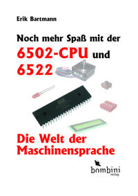 Noch mehr Spaß mit der 6502-CPU und 6522