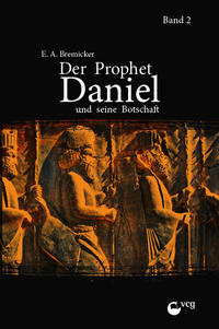 Der Prophet Daniel und seine Botschaft (Band 2)