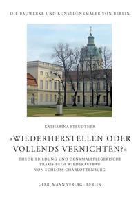 'Wiederherstellen oder vollends vernichten?'