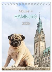 Möpse in Hamburg (Tischkalender 2025 DIN A5 hoch), CALVENDO Monatskalender