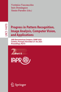 Progress in Pattern Recognition, Image Analysis, Computer Vision, and Applications