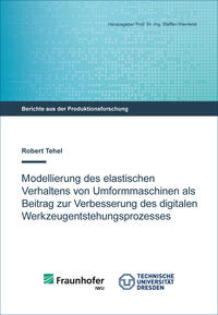 Modellierung des elastischen Verhaltens von Umformmaschinen als Beitrag zur Verbesserung des digitalen Werkzeugentstehungsprozesses