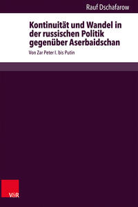 Kontinuität und Wandel in der russischen Politik gegenüber Aserbaidschan