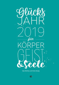 Glücksjahr 2019 für Körper, Geist & Seele