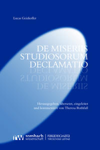 Lucas Geizkofler. De miseriis studiosorum declamatio