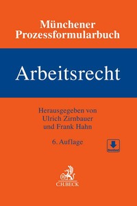 Münchener Prozessformularbuch Bd. 6: Arbeitsrecht