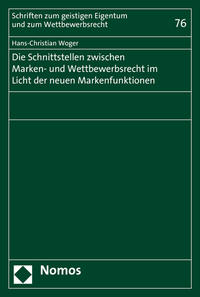 Die Schnittstellen zwischen Marken- und Wettbewerbsrecht im Licht der neuen Markenfunktionen